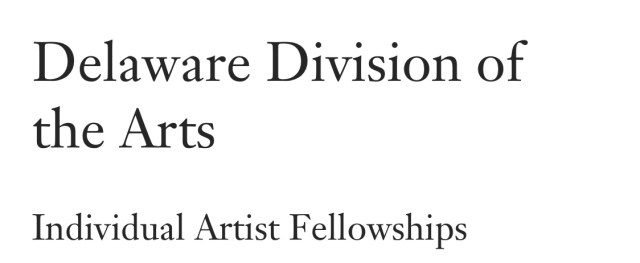 the Delaware Division of the Arts Individual Artist Fellowships