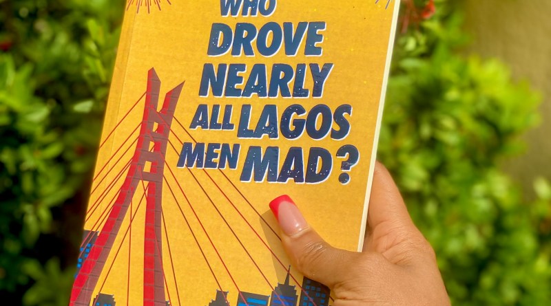 Who drove nearly all Lagos Men Mad?