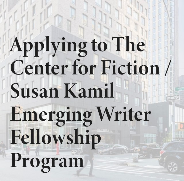 The Center for Fiction / Susan Kamil Emerging Writer Fellowship 