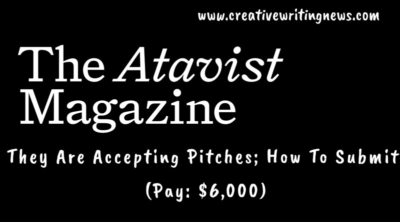 Atavist Magazine Is Accepting Pitches/How To Submit (Pay: $6,000)