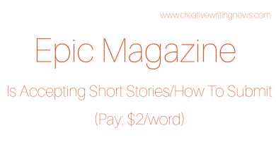 Epic Magazine Is Accepting Short Stories/How To Submit (Pay: $2/word)