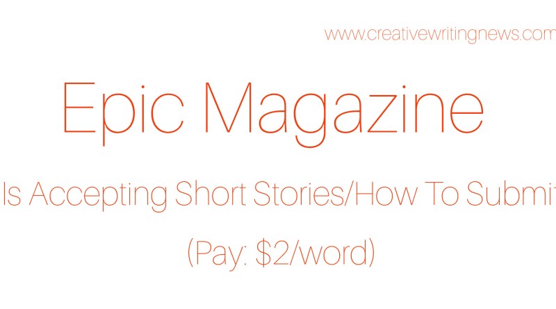 Epic Magazine Is Accepting Short Stories/How To Submit (Pay: $2/word)