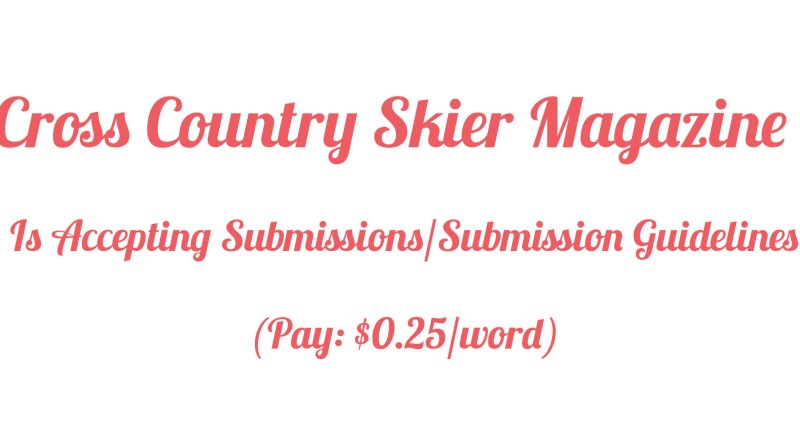 Cross Country Skier Magazine Is Accepting Submissions/Submission Guidelines (Pay: $0.25/word)