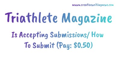 Triathlete Magazine Is Accepting Submissions/ How To Submit (Pay: $0.50)