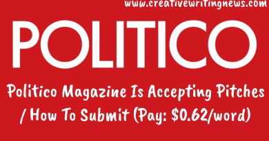 Politico Magazine Is Accepting Pitches/ How To Submit (Pay: $0.62/word)