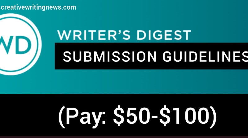 Writer's Digest Is Accepting Submissions/ How To Submit (Pay: $50-$100)