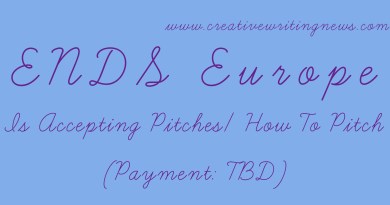 ENDS Europe Is Accepting Pitches/ How To Pitch (Payment: TBD)