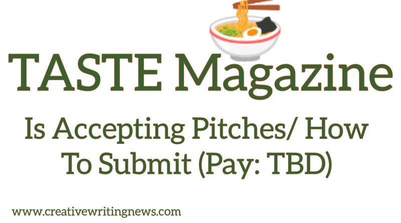 TASTE Magazine Is Accepting Pitches/ How To Submit (Pay: TBD)