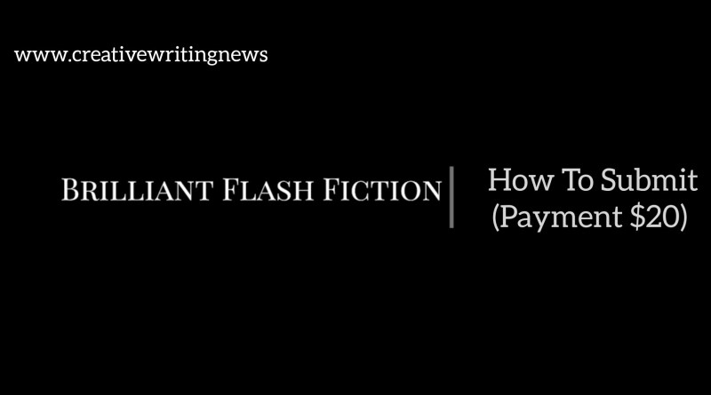 Brilliant Flash Fiction Is Accepting Submissions/ How To Submit (Payment: $20)