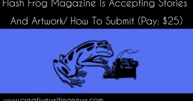 Flash Frog Magazine Is Accepting Stories And Artwork/ How To Submit (Pay: $25)