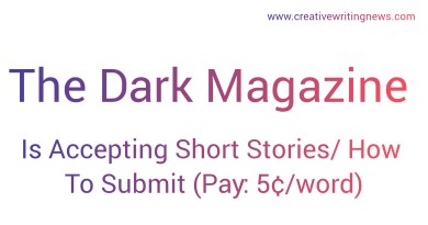 The Dark Magazine Is Accepting Short Stories/ How To Submit (Pay: 5¢/word)