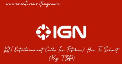 IGN Entertainment Calls For Pitches/ How To Submit (Pay: TBD)