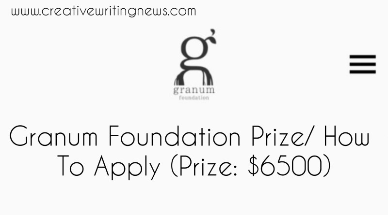 Granum Foundation Prize/ How to Apply (Prize: $6500)