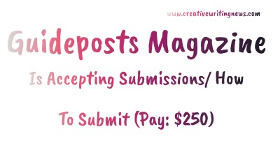 Guideposts Magazine Is Accepting Submissions/ How To Submit (Pay: $250)