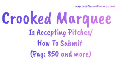 Crooked Marquee Is Accepting Pitches/ How To Submit (Pay: $50 and more)