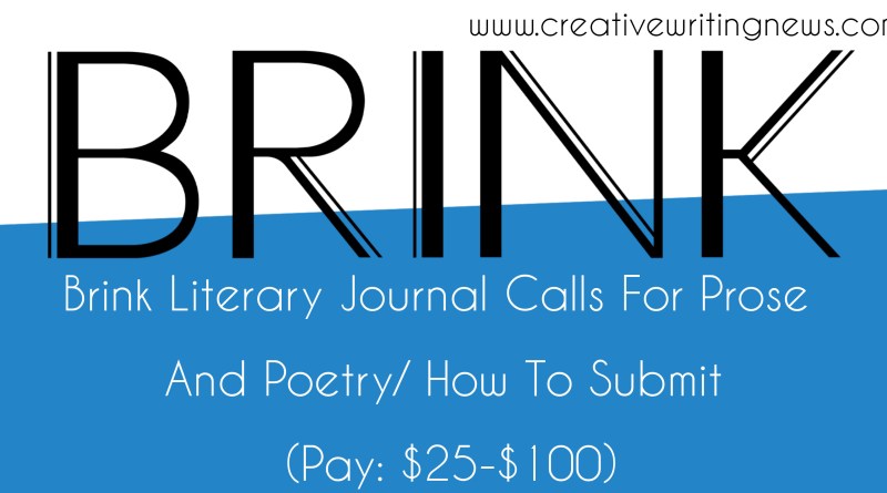 Brink Literary Journal Calls For Prose And Poetry/ How To Submit (Pay: $25-$100)