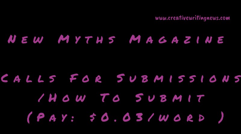 New Myths Magazine Calls For Submissions/ How To Submit (Pay: $0.03/word )