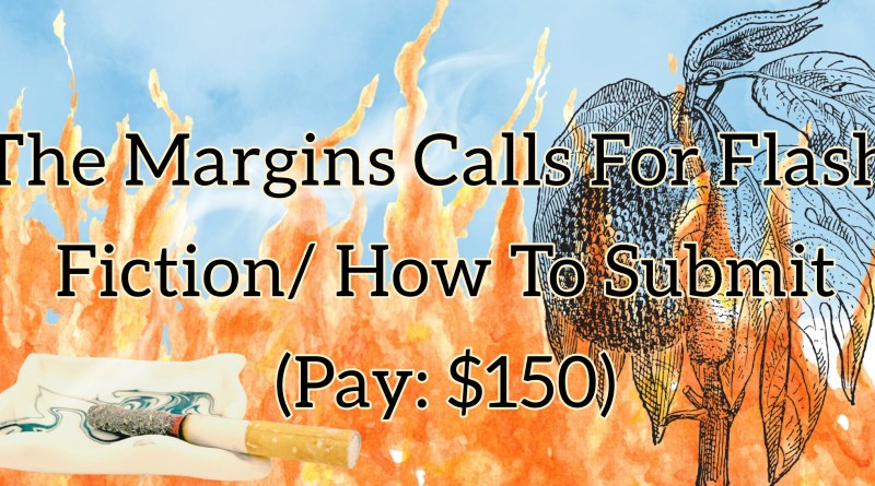 The Margins Calls For Flash Fiction/ How To Submit (Pay: $150)