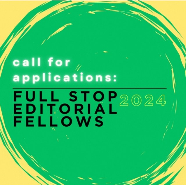 Full Stop Editorial Fellows. Call for applications flyer.