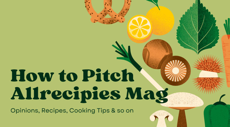 How to Pitch Allrecipes Magazine