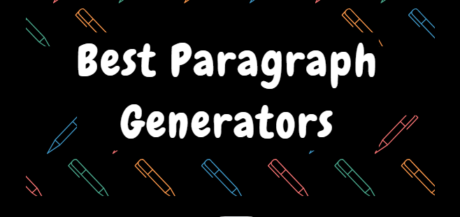 Best Paragraph Generators