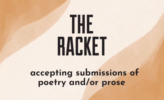 The Racket Journal is accepting submissions in prose and/or poetry