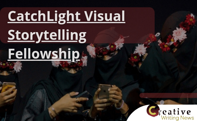 CatchLight Visual Storytelling Fellowship, Flyer. Creative Writing News.