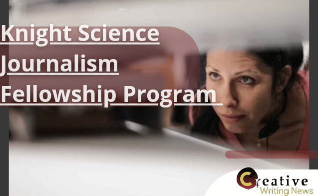 Knight Science Journalism Fellowship Program, Flyer. Creative Writing News.