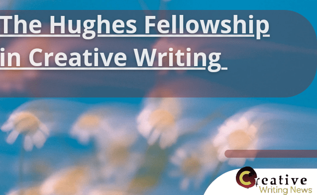 The Hughes Fellowship in Creative Writing, Flyer. Creative Writing News, logo.